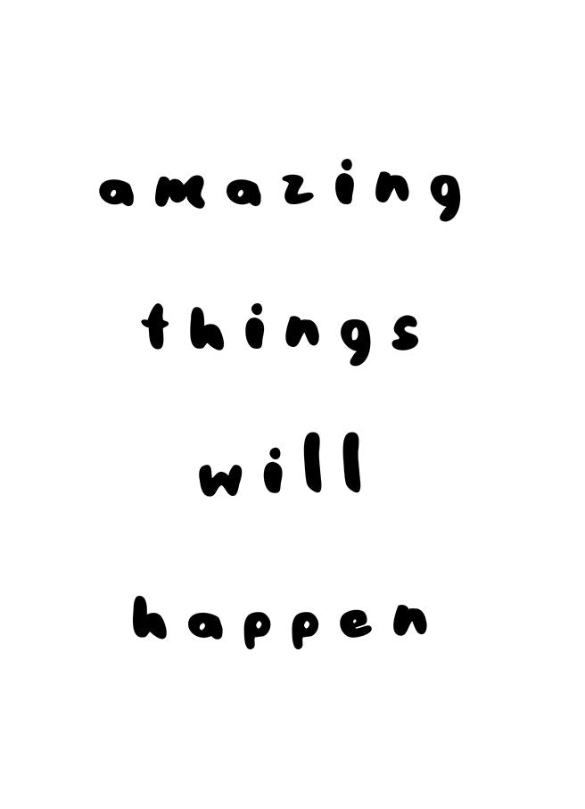 Amazing Things Will Happen