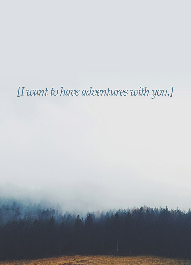 I want to have adventure with you