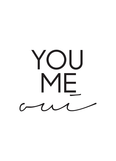 Black text ‘YOU ME’ above a signature line on a white background, symbolizing unity and connection.