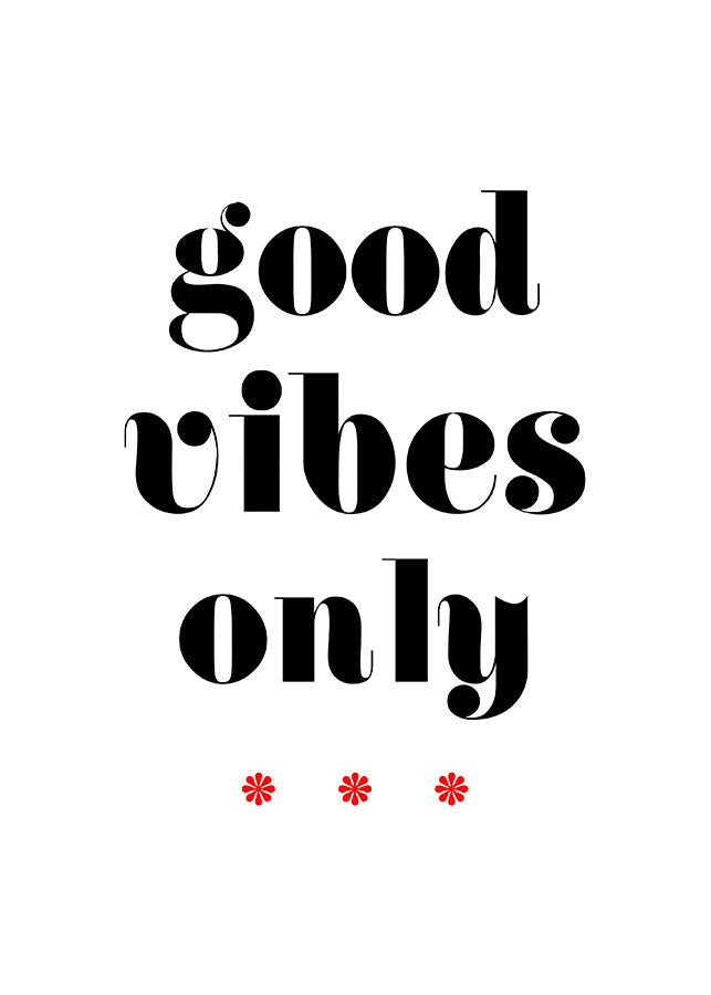 Good vibes onlyPosterMARY & FAPMARY & FAP