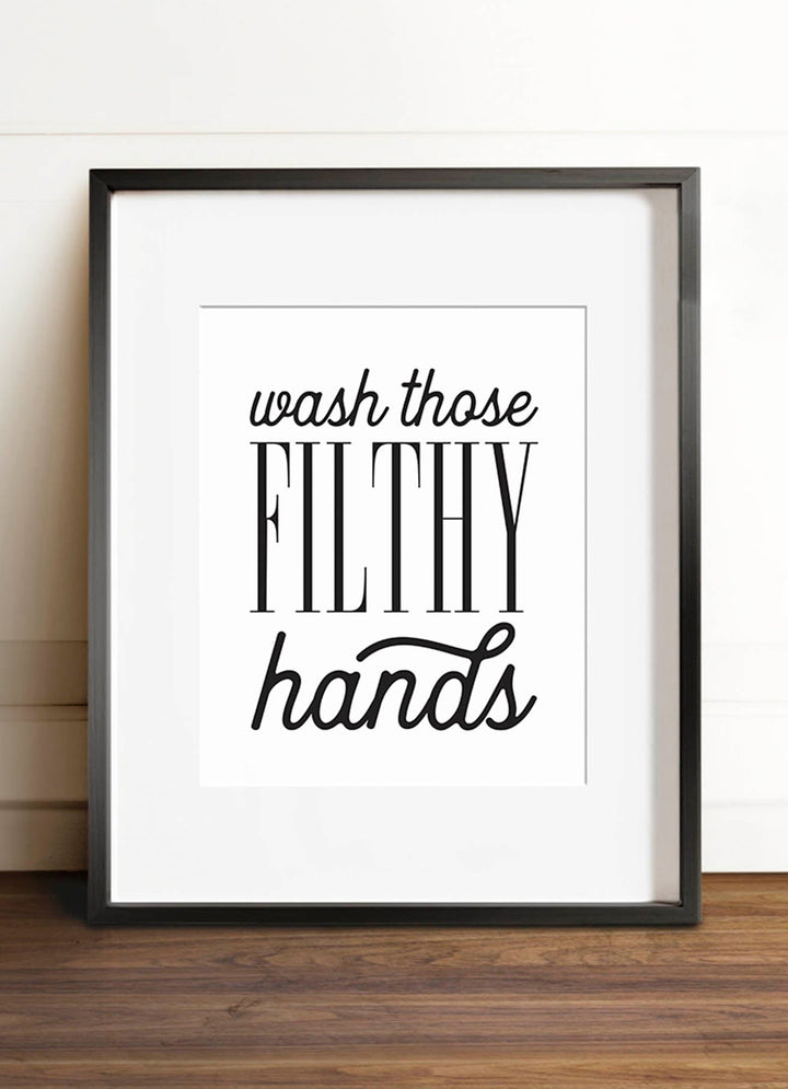 WASH THOSE FILTHY HANDSPosterFinger Art PrintsMARY & FAP