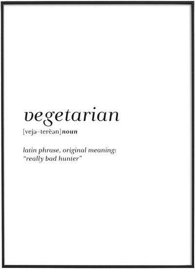 Black text on white background typography poster defining ‘vegetarian’ as ‘really bad hunter’
