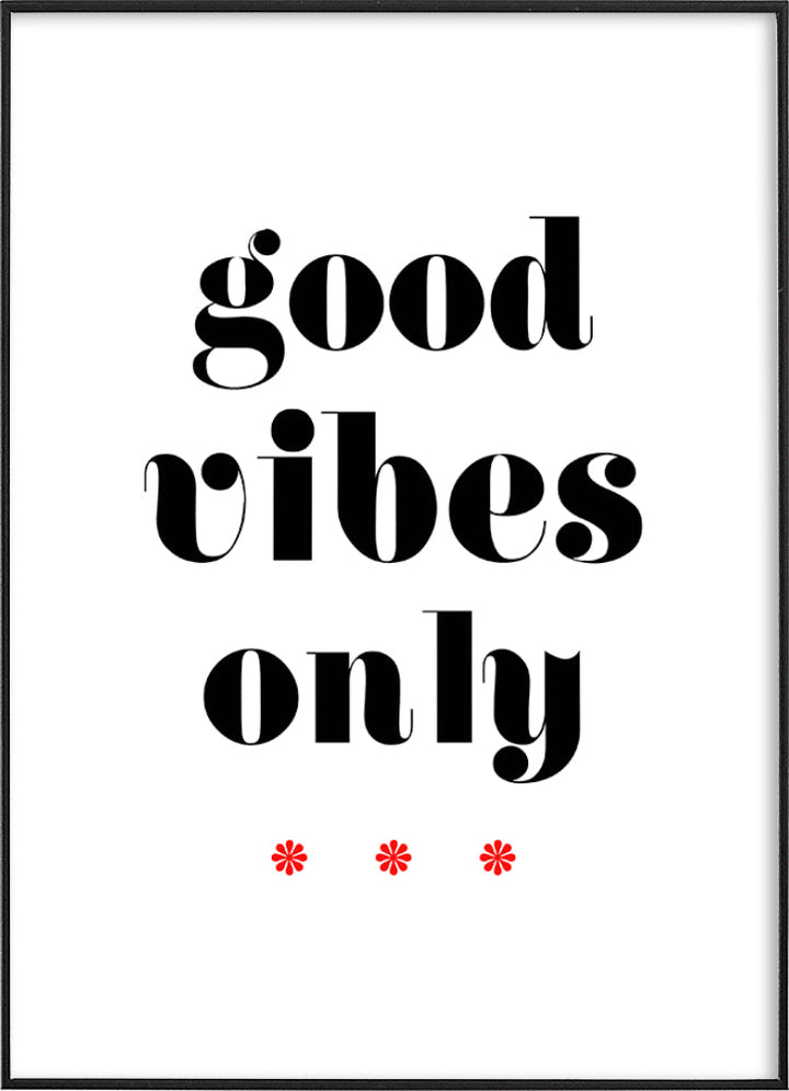 Good vibes onlyPosterMARY & FAPMARY & FAP