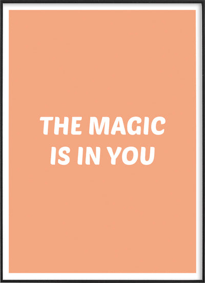 THE MAGIC IS IN YOUPosterFinger Art PrintsMARY & FAP