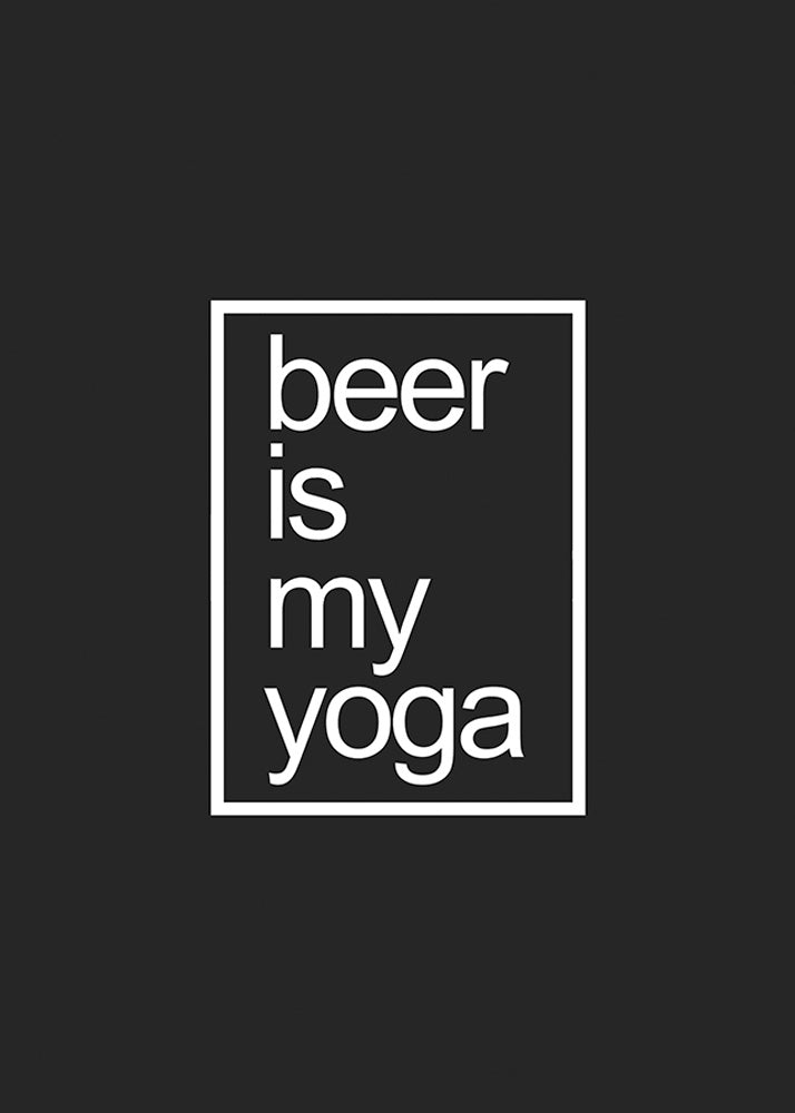 Beer Is My Yoga Poster, Poster, 0? - 50?, A4 (21 x 29.7 cm), A3 (29.7 x 42 cm), A3+ (32.9 x 48.3 cm), 8*10" in, _tab_product-description-matte, _tab_shipping-and-returns, _tab_size-chart, ALL POSTERS, Black, Kitch