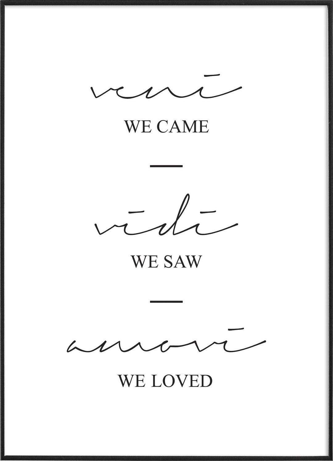 Black text on white background typography poster saying ‘WE CAME’, ‘WE SAW’, ‘WE LOVED’ with abstract wavy lines above each phrase.