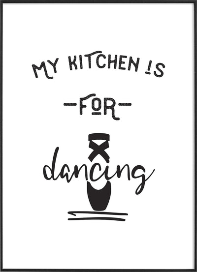 MY KITCHEN IS FOR DANCINGPosterFinger Art PrintsMARY & FAP