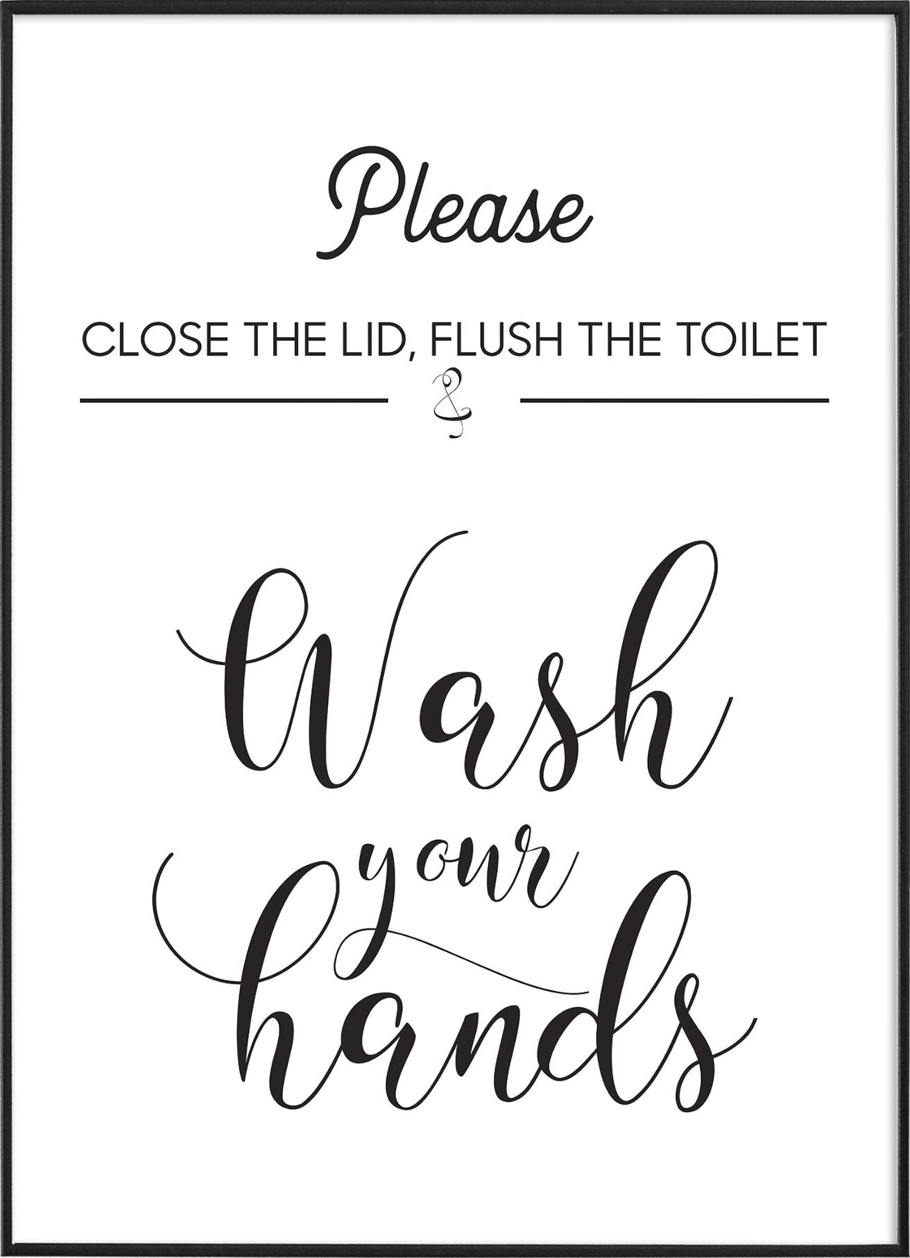 A black and white typography poster with instructions to close the toilet lid, flush the toilet, and wash your hands.