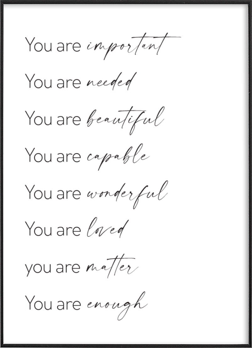 Typography poster with empowering affirmations like ‘You are important’, ‘You are beautiful’, and ‘You are enough’ in elegant cursive font.